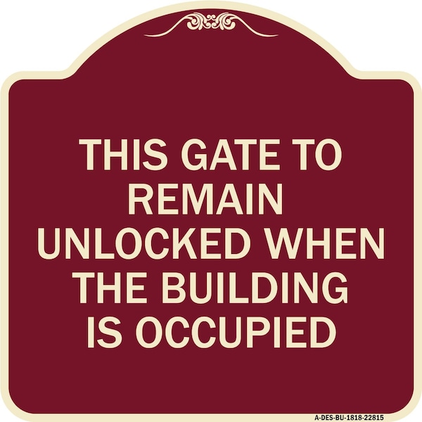 This Gate to Remain Unlocked When Building Is Occupied Heavy-Gauge Alum, 18" x 18", BU-1818-22815
